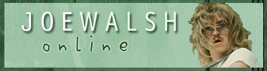Joe Walsh Online contains Joe Walsh photos, lyrics, downloads, and more. Enjoy your visit to JWO!